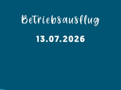 Bild zeigt eine Grafik zum Betriebsausflug am 13.07.2026